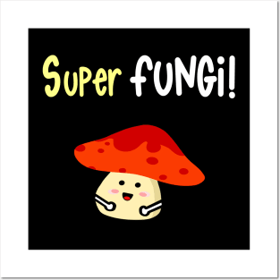 Super Fungi! Posters and Art